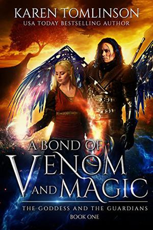A Bond Of Venom and Magic (The Goddess and the Guardians #1)