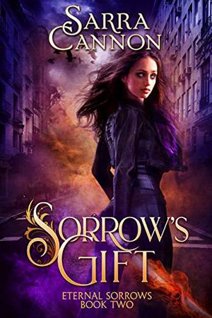 Sorrow's Gift by Sarra Cannon