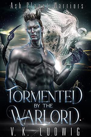 Tormented by the Warlord (Ash Planet Warriors #4)