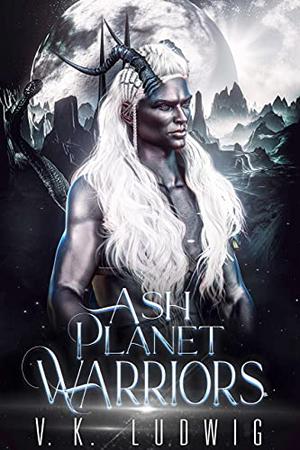 Ash Planet Warriors by V.K. Ludwig