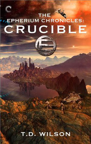 Crucible by T.D. Wilson