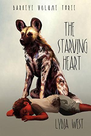 The Starving Heart (Darkeye #3)