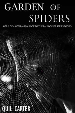 Garden of Spiders Volume 1 (A Companion Book To Fallocaust #3a)