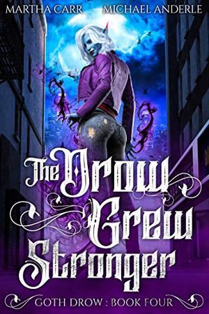 The Drow Grew Stronger by Martha Carr, Michael Anderle
