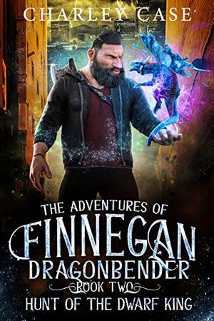 Hunt Of The Dwarf King (The Adventures of Finnegan Dragonbender #2)