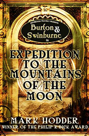 Expedition to the Mountains of the Moon (Burton & Swinburne #3)