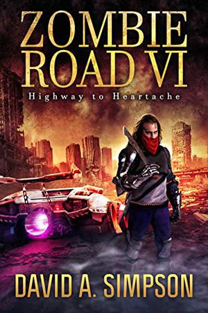 Highway to Heartache (Zombie Road #6)