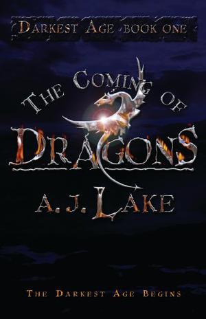 The Coming of Dragons (The Darkest Age #1)