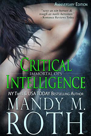 Critical Intelligence (Immortal Ops #2)