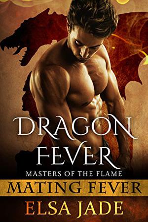 Dragon Fever (Masters of the Flame #1)