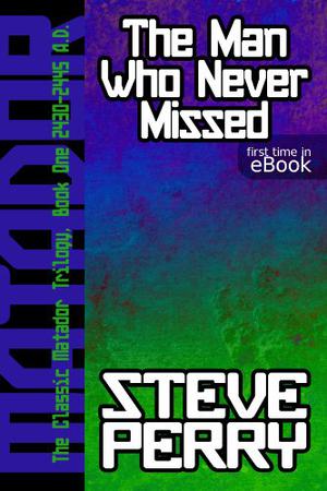 The Man Who Never Missed (Matador #1)