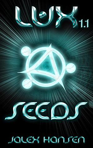 Lux 1.1: Seeds by Jalex Hansen