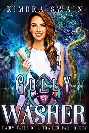 Gully Washer (Fairy Tales of a Trailer Park Queen #5)