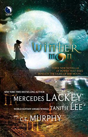 Winter Moon by Mercedes Lackey, Tanith Lee, C.E. Murphy