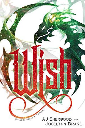 Wish by A.J. Sherwood, Jocelynn Drake