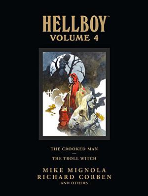Hellboy, Volume 4: The Crooked Man and the Troll Witch (Hellboy #7, 10)