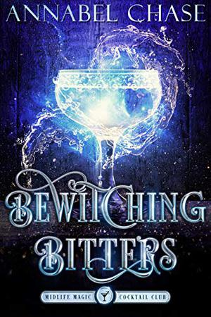 Bewitching Bitters by Annabel Chase