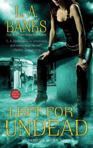 Left for Undead by L.A. Banks