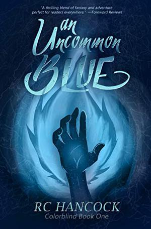 An Uncommon Blue by R.C. Hancock