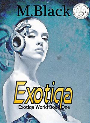 Exotiqa by M. Black, Ami Blackwelder