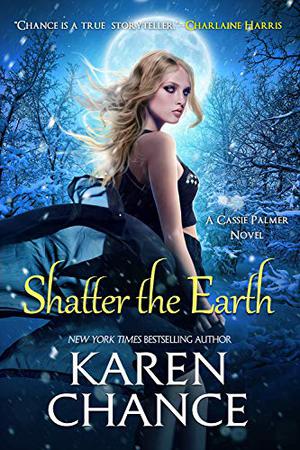 Shatter the Earth (Cassandra Palmer World #14)