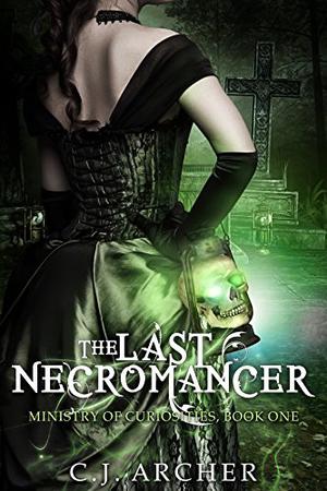 The Last Necromancer (The Ministry of Curiosities #1)