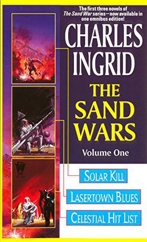 The Sand Wars, Volume One: Solar Kill, Lasertown Blues and Celestial Hit List (Sand Wars #Omnibus, 1-3)