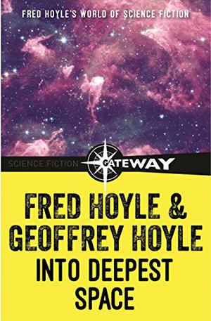 Into Deepest Space by Fred Hoyle, Geoffrey Hoyle