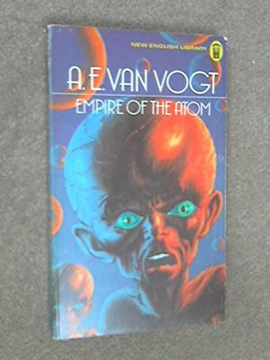 Empire of the Atom by A.E. van Vogt