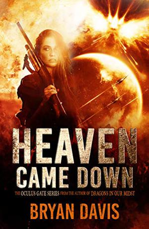 Heaven Came Down by Bryan Davis
