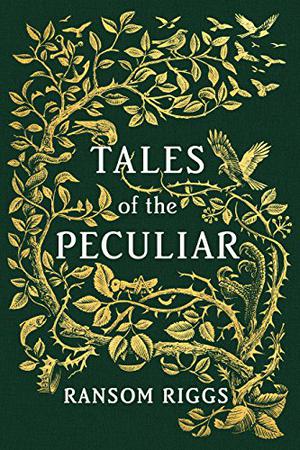 Tales of the Peculiar (Miss Peregrine's Peculiar Children #0.5)