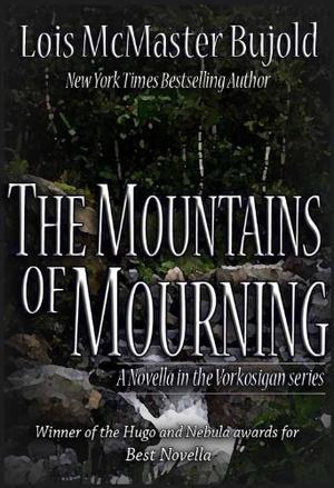 The Mountains of Mourning (Vorkosigan Saga Publication Order #5.1)