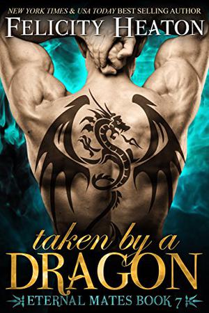 Taken by a Dragon (Eternal Mates #7)