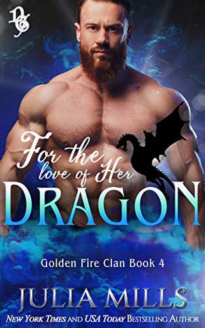 For the Love of Her Dragon (Dragon Guards #4)