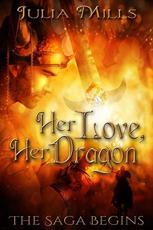 Her Love, Her Dragon: The Saga Begins (Dragon Guards #0.5)