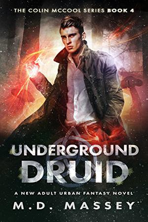 Underground Druid (The Colin McCool series #4)