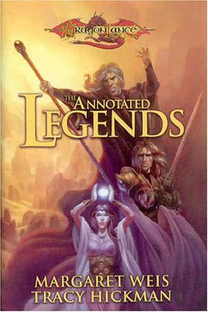 The Annotated Legends (Dragonlance: Legends #1-3)
