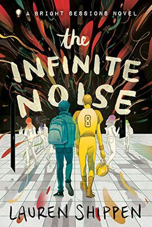 The Infinite Noise (The Bright Sessions #1)