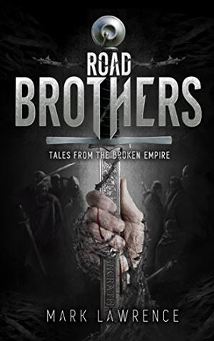 Road Brothers by Mark Lawrence