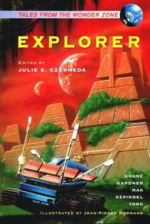 Explorer by Julie E. Czerneda, Pat York, Derwin Mak, C.J. Cherryh, James Alan Gardner