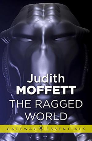 The Ragged World by Judith Moffett