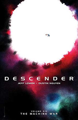Descender, Vol. 6: The Machine War (Descender #6)