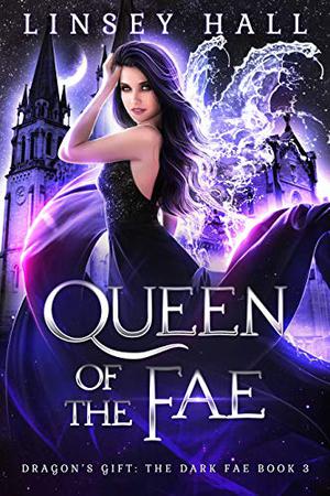 Queen of the Fae (Dragon's Gift: The Dark Fae #3)