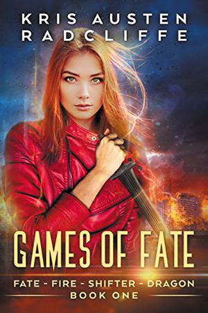 Games of Fate (Fate  Fire  Shifter  Dragon: World on Fire Series One #1)