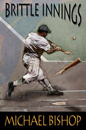 Brittle Innings by Michael Lawson Bishop