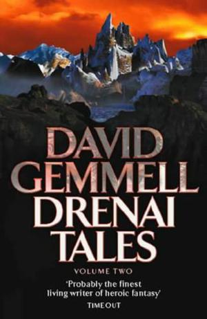 Drenai Tales:  Volume Two (The Drenai Saga #4-6)
