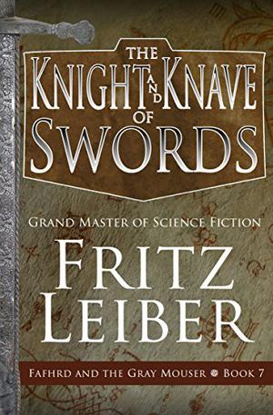 The Knight and Knave of Swords (Fafhrd and the Gray Mouser #7)