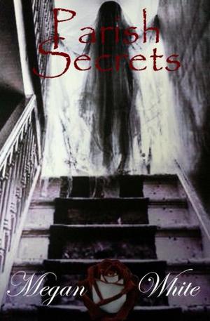 Parish Secrets by Megan White