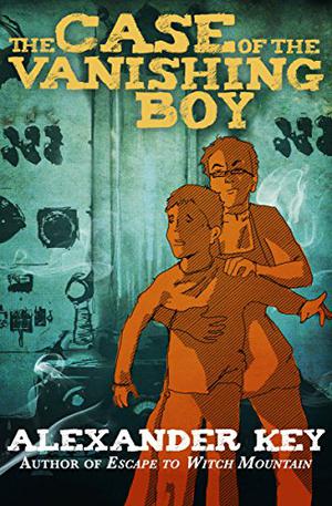 The Case of the Vanishing Boy by Alexander Key