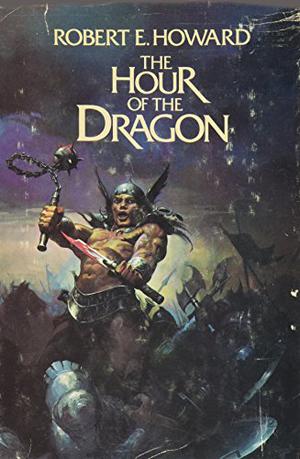 The Hour of the Dragon (The Dark Storm Conan Chronology #29)